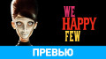 We Happy Few