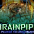 Дата выхода Brainpipe: A Plunge to Unhumanity