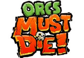 Orcs Must Die! Orcs Must Die!
