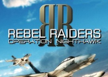 Игра Rebel Raiders: Operation Nighthawk - дата выхода ...