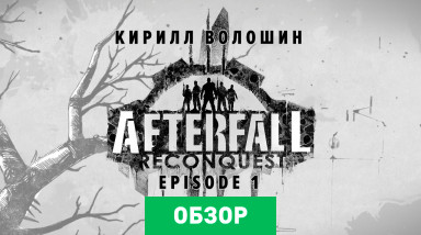Afterfall: Reconquest - Episode I: Обзор