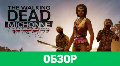 The Walking Dead: Michonne: Обзор