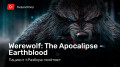 Werewolf: The Apocalypse - Earthblood