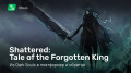 Shattered: Tale of the Forgotten King