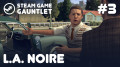 Steam Game Gauntlet. L.A. Noire #3