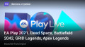 EAPlay 2021. Dead Space, Battlefield 2042, GRID Legends, Apex Legends