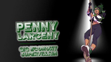 Penny Larceny: Gig Economy Supervillain: Трейлер