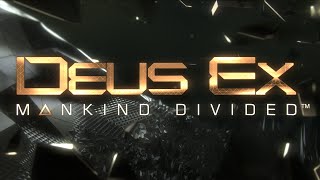 Deus Ex: Mankind Divided. Видеопревью