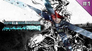 Как это было раньше #1 ~Metal Gear Rising: Revengeance~