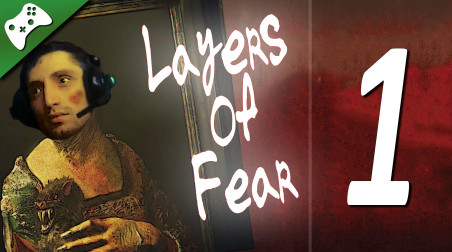 Layers of Fear #1 — Ужасный особняк и картина