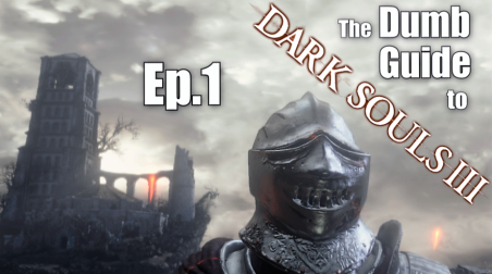 Глупый Гайд к Dark Souls 3: часть 1 — Кладбище Пепла и Храм Огня