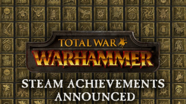 Каким будет сетевой режим Total War: Warhammer — анализ системы достижений игры.