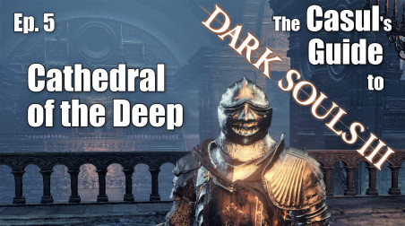 Гайд Казула к Dark Souls 3: Кафедра Дипа (Собор Глубин)