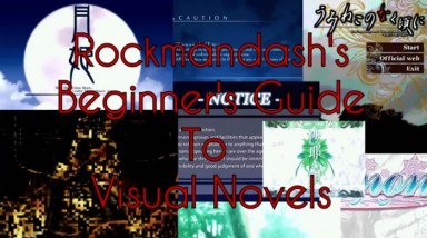 Путеводитель для новичков по Визуальным Новеллам от ROCKMANDASH (Перевод Павла Бочкова ака MOnTIrOVkO)