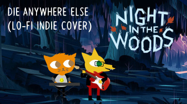 Night in the Woods — Die Anywhere Else Lo-Fi Indie Cover