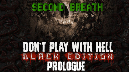 [SECOND BREATH] — Don't Play With Hell: Black Edition — Prologue