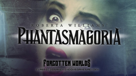 [FORGOTTEN WORLDS] — Roberta Williams' Phantasmagoria