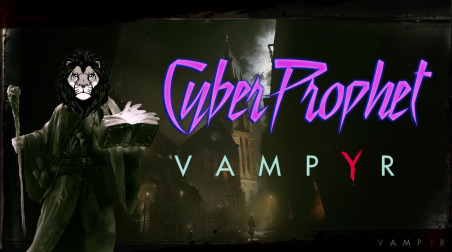 КиберПророк 2.0 Чего ждать от Vampyr