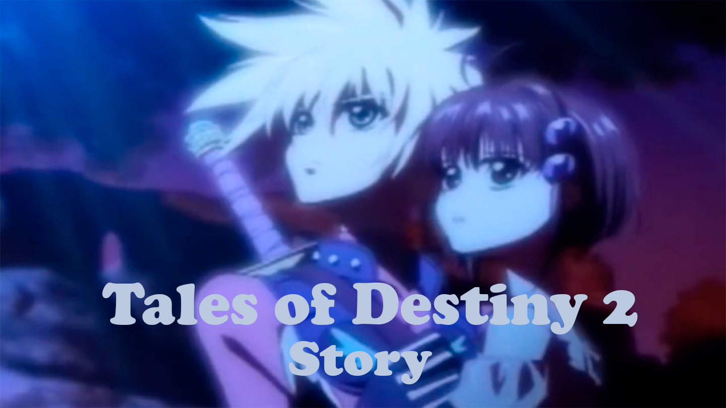 Tales of Destiny 2 — Краткий пересказ сюжета. | StopGame