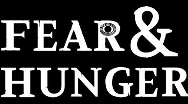 Fear & Hunger