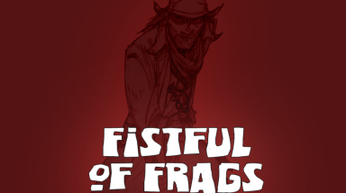 [Сбор на замес] Fistful of Frags: Разборки на Диком Западе (в 19.00 по МСК 30.03.2019)