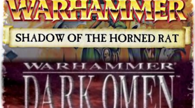Warhammer: (Shadow of the Horned Rat & Dark Omen)