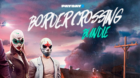 Обзор PayDay 2: Border Crossing Bundle