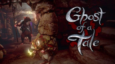 Погружение в детство. Ghost of a Tale