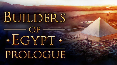 Builders of Egypt: Prologue Зарождения Египта.