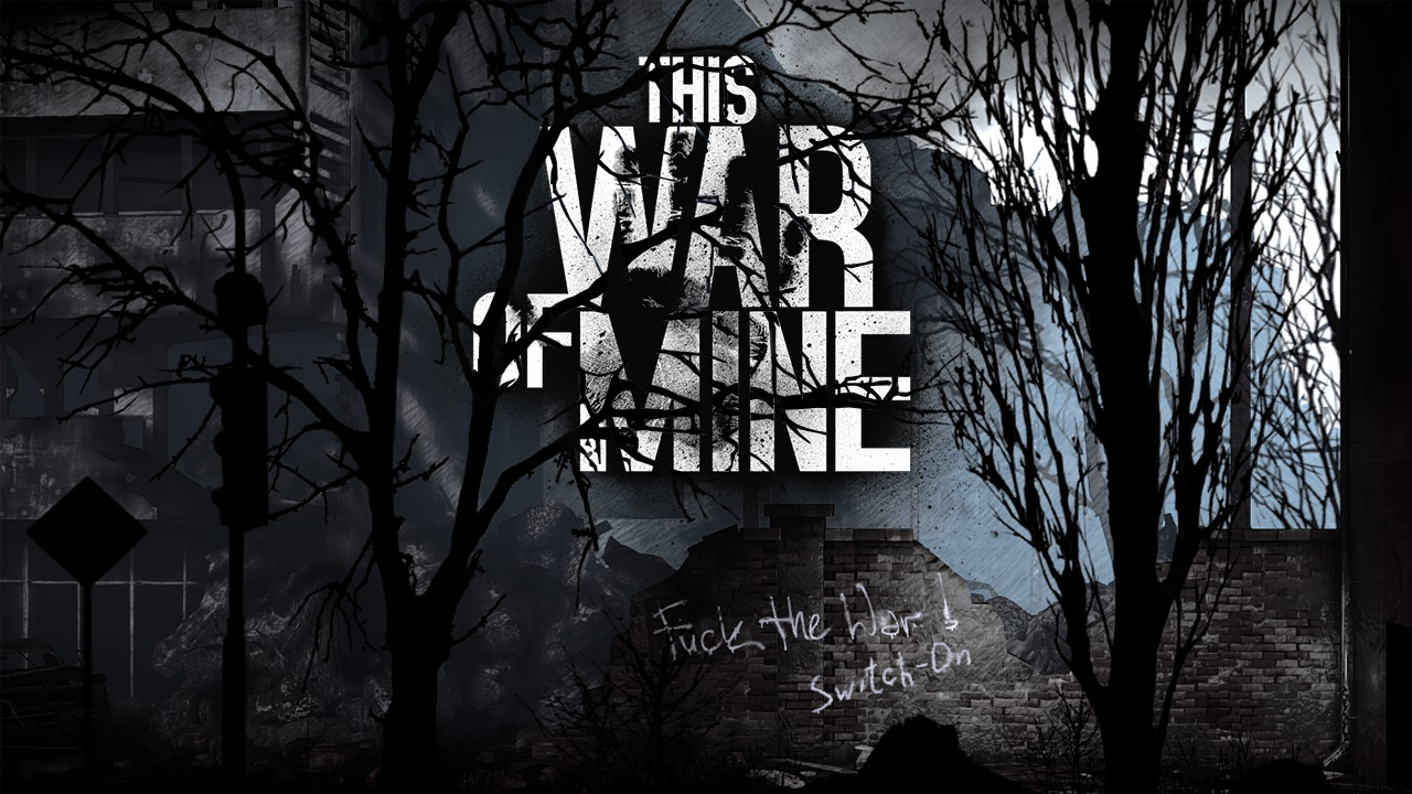 Switch-On] This War of Mine. Война никогда не меняется | StopGame