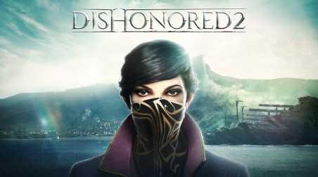 Dishonored 2 — мнение сквозь время