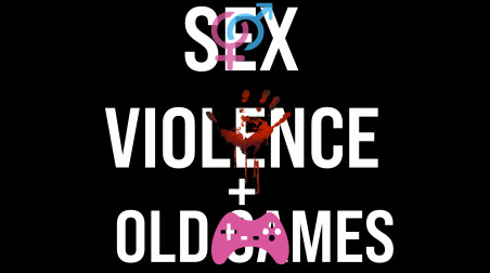 Жестокость и секс в старых играх. Раньше было можно?