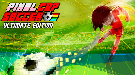 Пиксельный футбол. Первый взгляд на Pixel Cup Soccer — Ultimate Edition