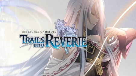 Мнение о The Legend of Heroes: Trails into Reverie