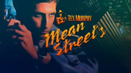 Tex Murphy: Mean Streets — Первые шаги непутёвого нуар детектива
