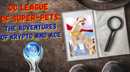 DC League of Super-Pets: The Adventures of Krypto and Ace — все трофеи