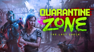 Quarantine Zone: The Last Check. Симулятор санитара-вахтёра в зомби-апокалипсисе