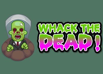 Whack the dead