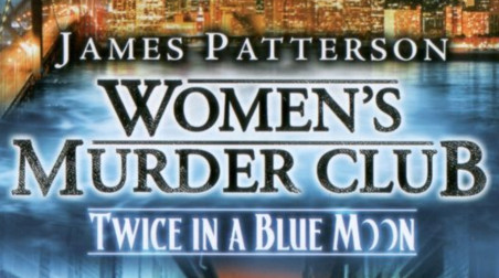 James Patterson's Women's Murder Club: Twice in a Blue Moon: Обзор