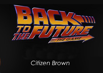 Back to the Future: The Game – Episode 3. Citizen Brown: Game Walkthrough and Guide