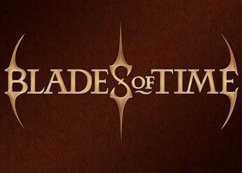BLADES OF TIME: Game Walkthrough and Guide