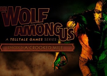 The Wolf Among US: Episode 3 – A Crooked Mile: Game Walkthrough and Guide