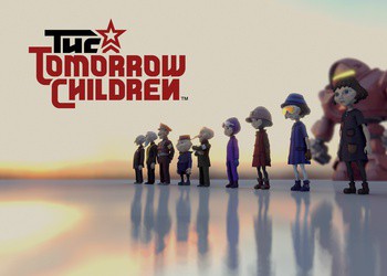 The Tomorrow Children. Вперёд, к светлому будущему!