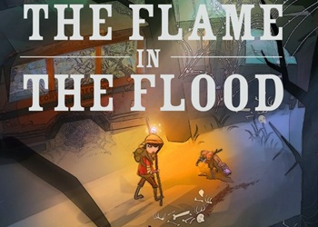 Flame In The Flood, The [Обзор игры]