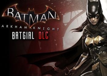 Batman: Arkham Knight &#8211; Batgirl: A Matter Of Family: Game Walkthrough and Guide