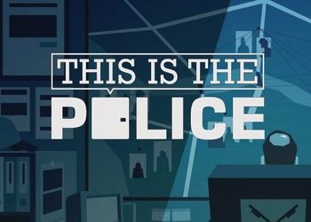 This Is the Police [Обзор игры]