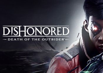 Dishonored: Death of the Outsider [Обзор игры]