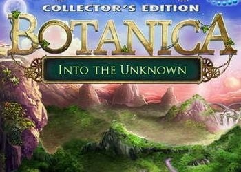 Botanica: Into the Unknown Collector*s Edition: Скриншоты