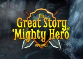 Great Story of a Mighty Hero, The - Remastered