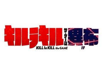 Kill la Kill the Game: IF